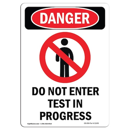 Signmission OSHA Sign, 18" Height, Aluminum, Do Not Enter Test In Progress, Portrait, 1218-V-1149 OS-DS-A-1218-V-1149